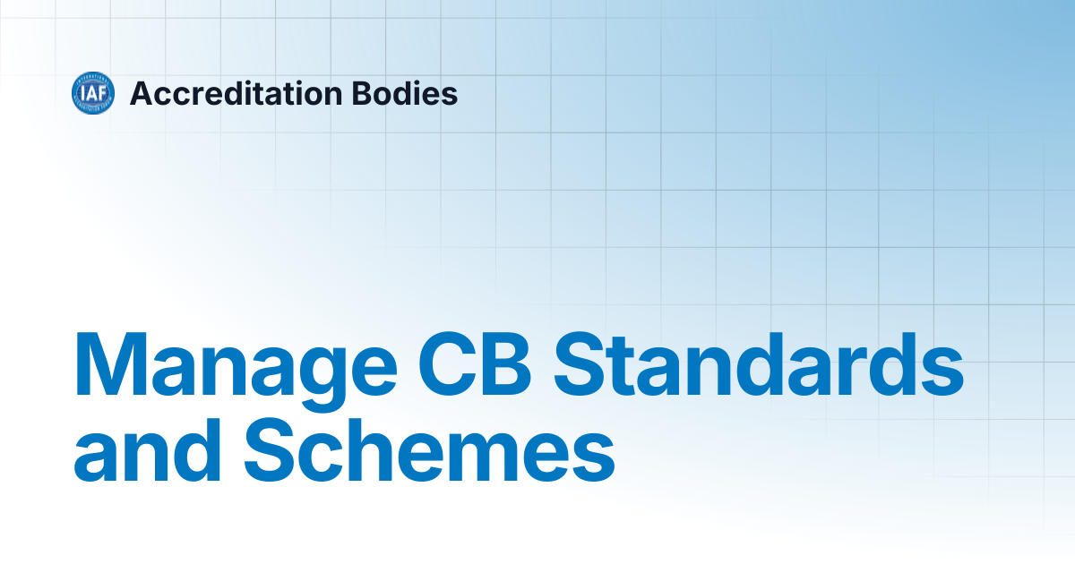 Manage CB Standards and Schemes | Accreditation Bodies
